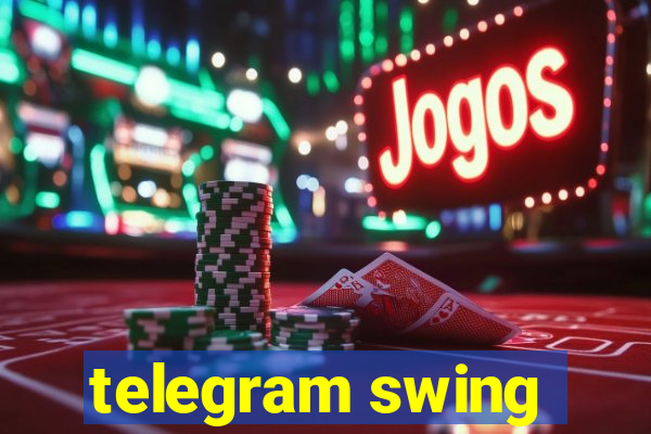 telegram swing